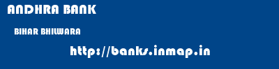 ANDHRA BANK  BIHAR BHILWARA    banks information 